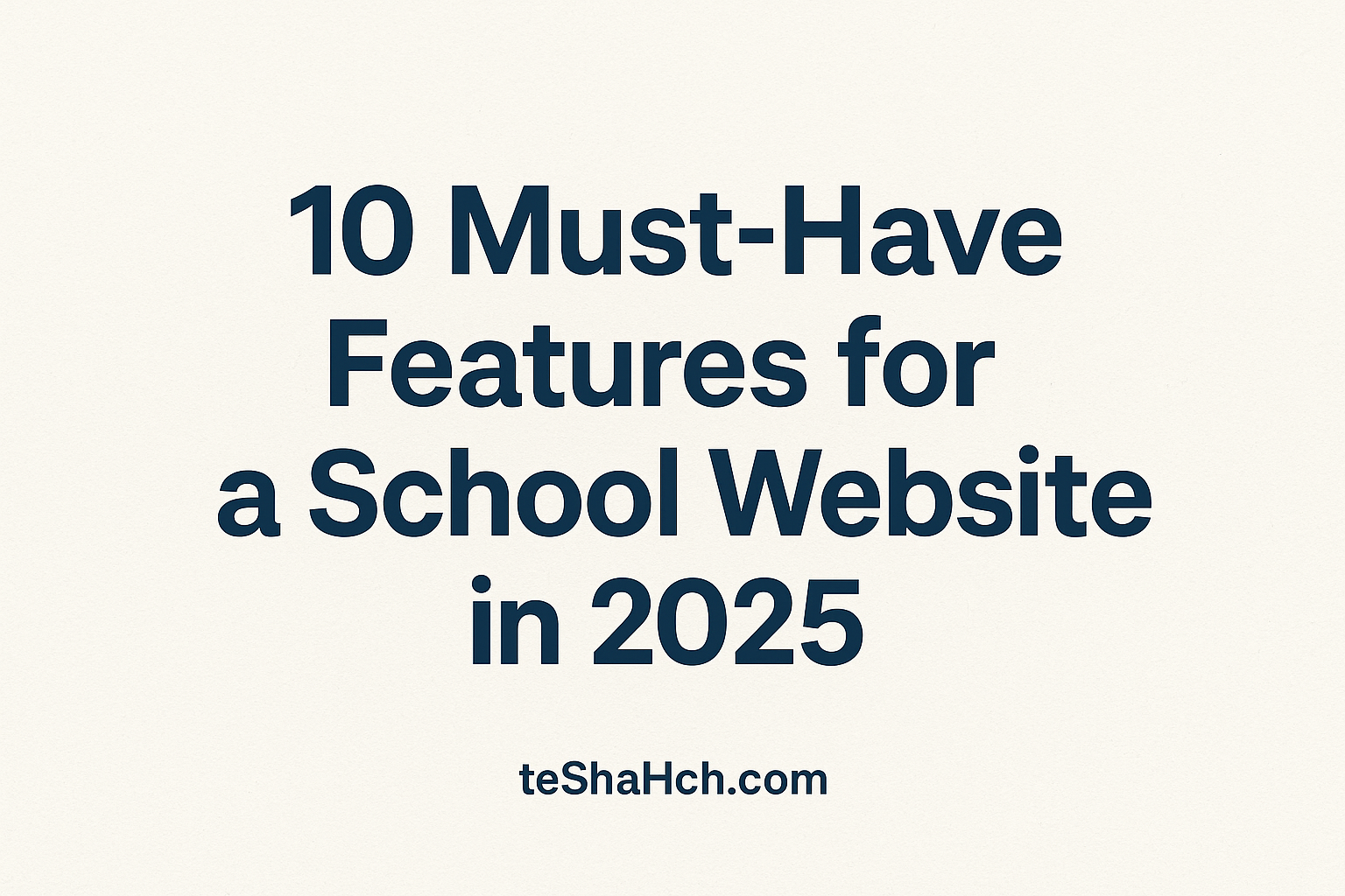 10 Must-Have Features for a School Website in 2025